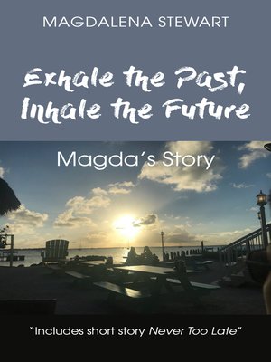 cover image of Exhale the Past, Inhale the Future